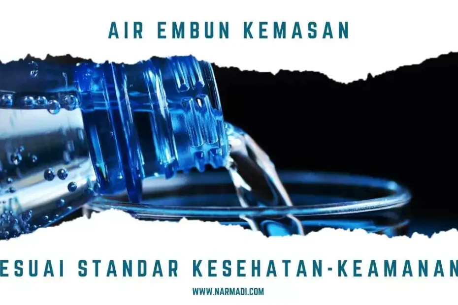 air embun atau air minum dalam kemasan (AMDK) telah wajib SNI 7812