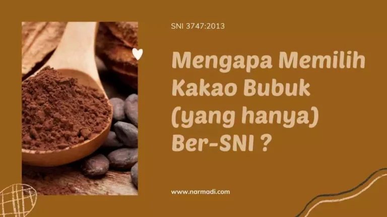 Kakao bubuk atau bubuk cokelat masuk ke dalam produk SNI wajib yang syarat dan pengujiannya terdapat pada SNI 3747