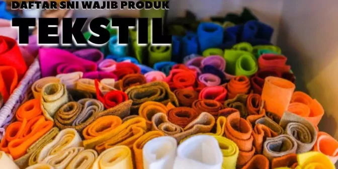 Daftar SNI Wajib Produk Tekstil