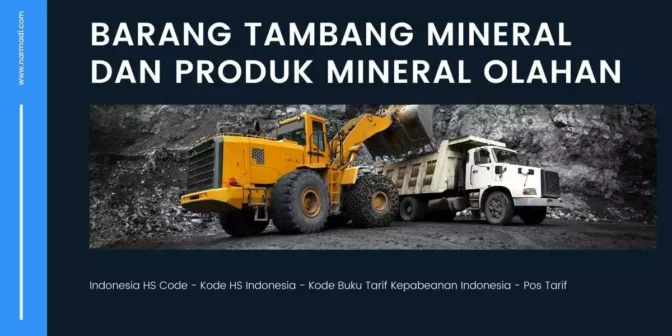 Kode HS Indonesia atau Kode BTKI untuk barang tambang mineral dan produk mineral olahan lainnya