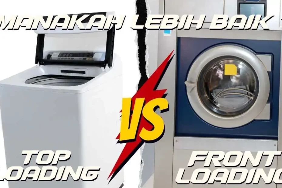 Kelebihan dan kekurangan mesin cuci front loading dan top loading