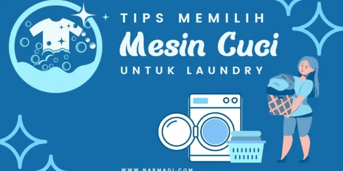 13 Tips Memilih mesin Cuci untuk laundry
