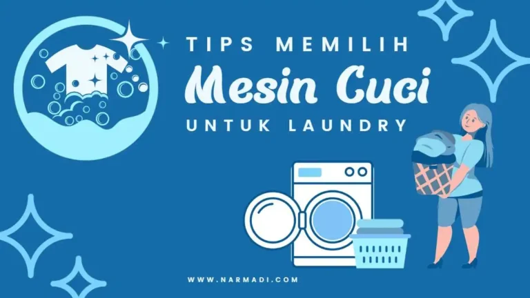 13 Tips Memilih mesin Cuci untuk laundry