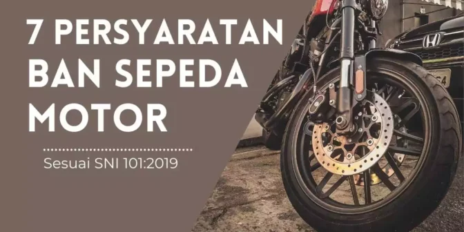 Peryaratan SNI untuk Ban Sepeda Motor sesuai SNI 101:2019