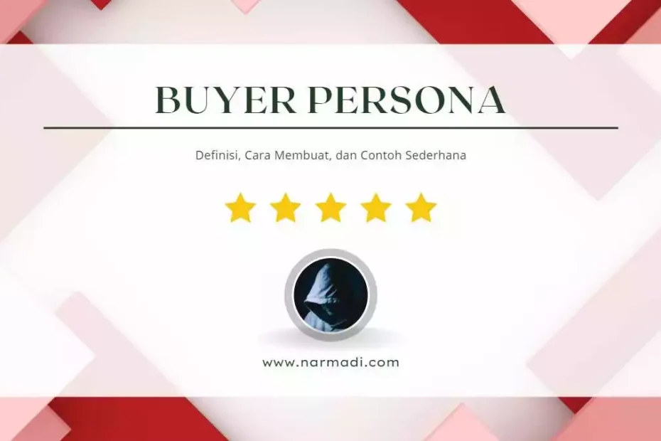 definisi dan cara membuat buyer persona