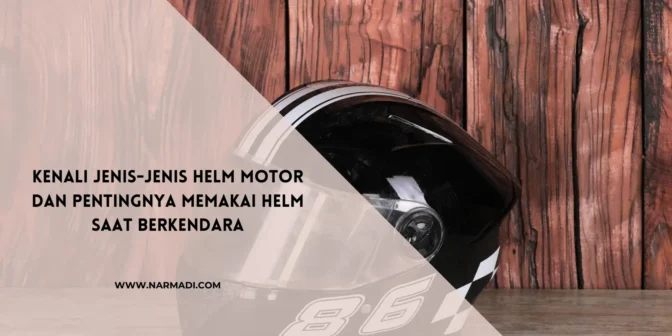 Helm motor - Narmadi.com