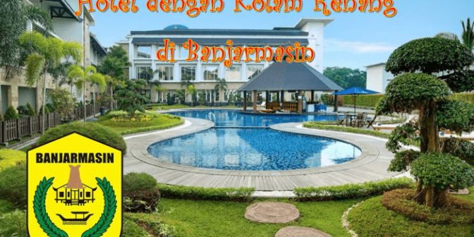 Hotel dengan kolam renang di Banjarmasin