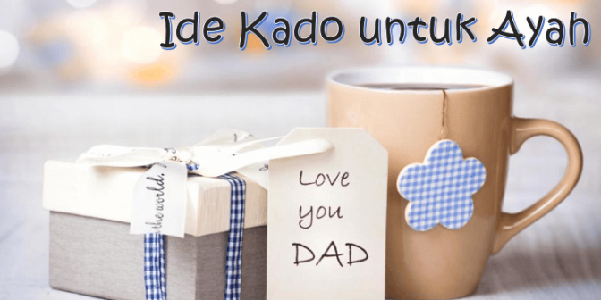 Ide Kado untuk Ayah
