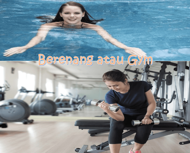 Berenang atau Gym