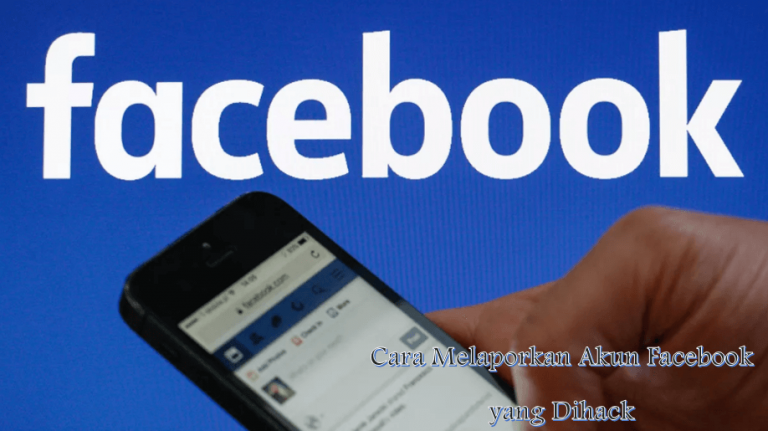 Cara Melaporkan Akun Facebook yang Dihack