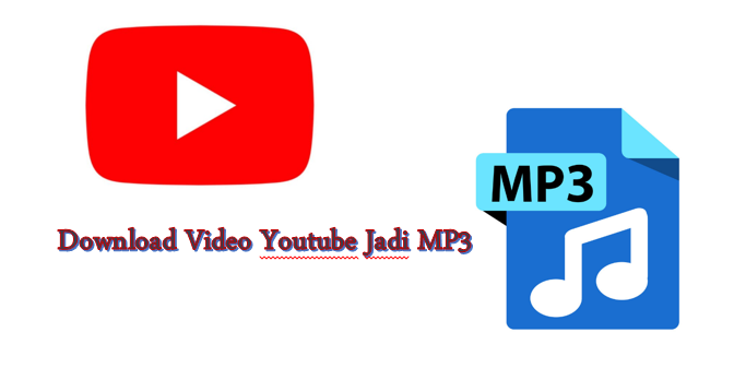 Download Video Youtube Jadi MP3