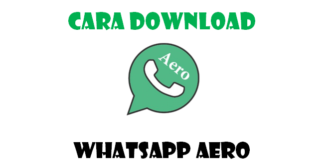 Cara Download whatsapp aero