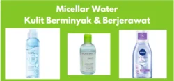 Micellar water untuk kulit berminyak dan berjerawat