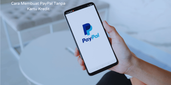 Cara Membuat PayPal Tanpa Kartu Kredit