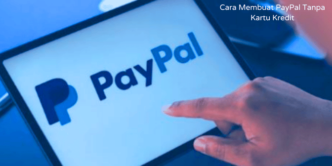 Cara Membuat PayPal Tanpa Kartu Kredit