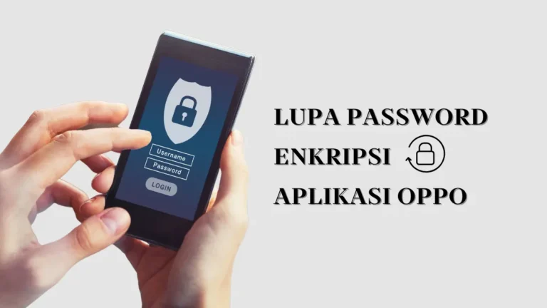 Lupa password enkripsi aplikasi Oppo