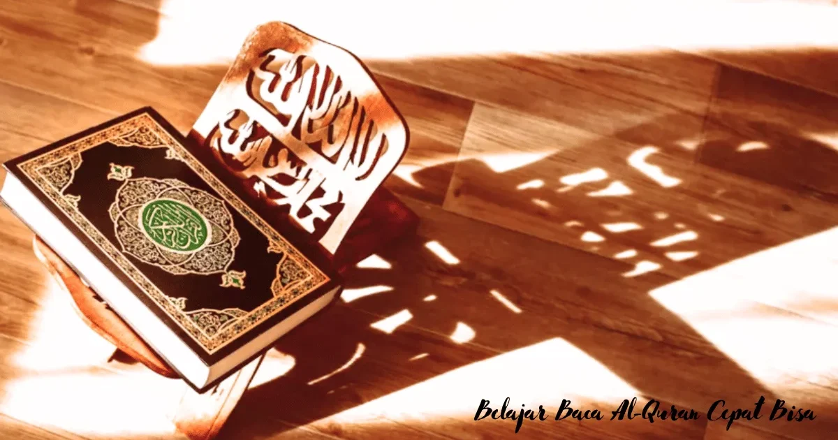  Belajar Baca Al-Quran Cepat Bisa