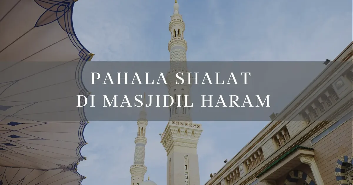 Pahala Shalat di Masjidil Haram