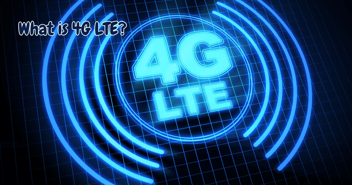What is 4G LTE?