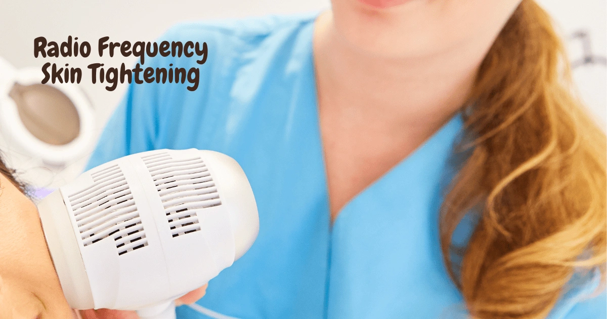 What is Radio Frequency Skin Tightening