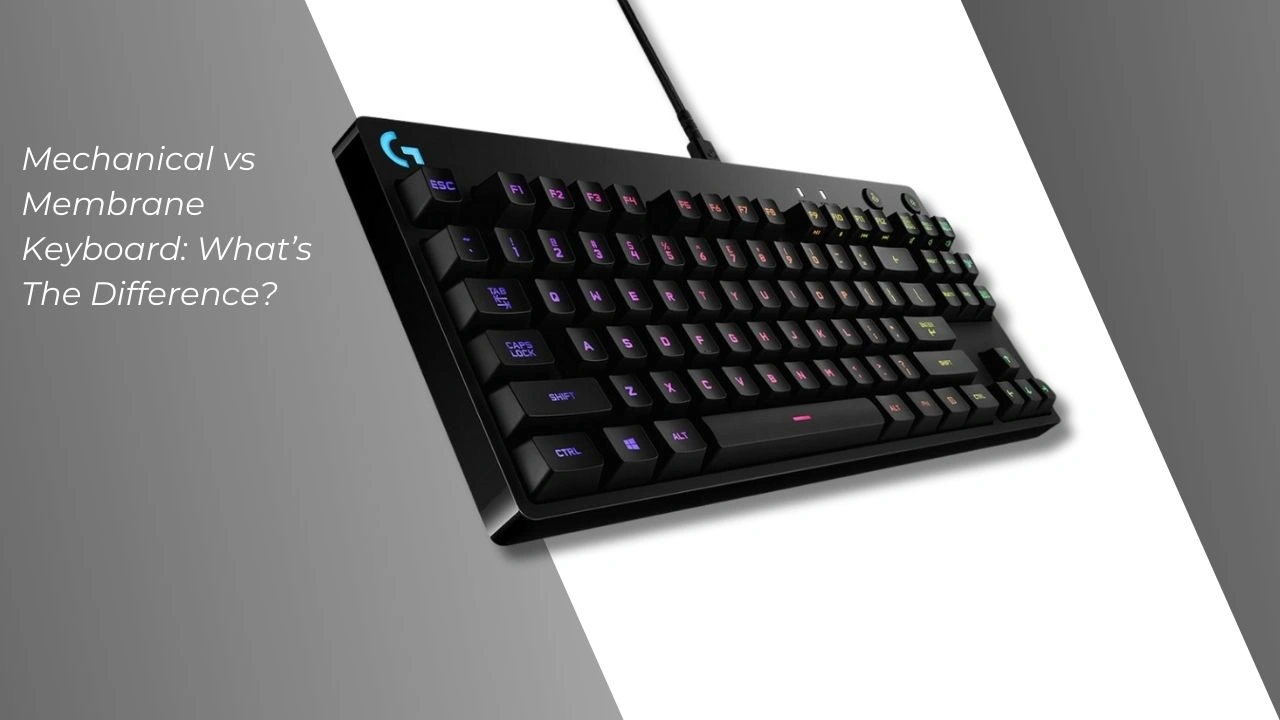 The Difference Between Mechanical and Membrane Keyboard
