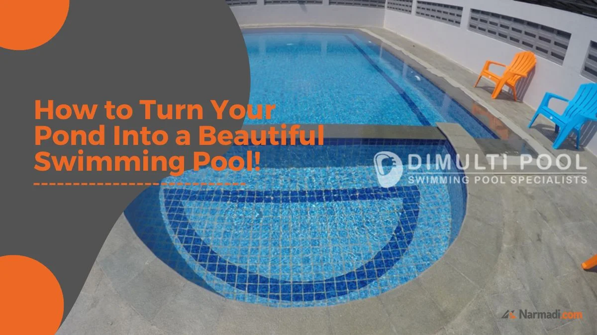 How to Turn Your Pond Into a Swimming Pool?