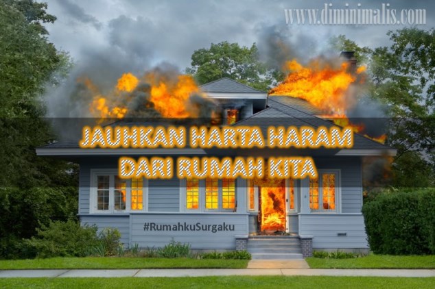 JAUHI HARTA HARAM DARI RUMAH KITA #rumahkusurgaku - narmadi.com/properti
