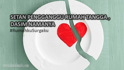 SETAN PENGGANGGU RUMAH TANGGA, DASIM NAMANYA #rumahkusurgaku - narmadi.com/properti