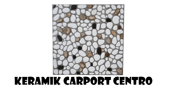 Memilih Keramik Carport Centro dengan Motif Terbaik