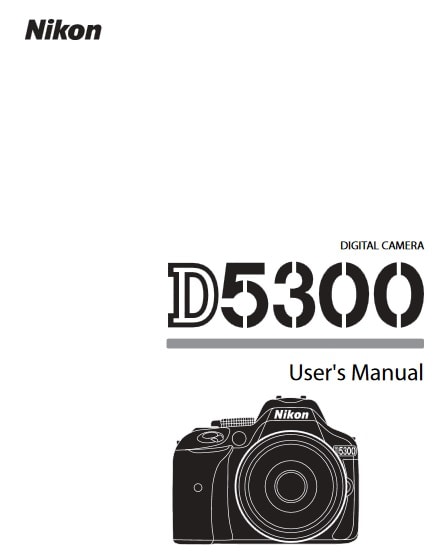 Nikon D5300 Manual, Camera Owner User Guide and Instructions
