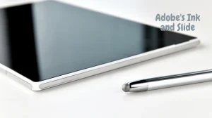 Adobe's Ink and Slide