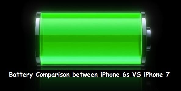 Battery Comparison between iPhone 6s vs iPhone 7