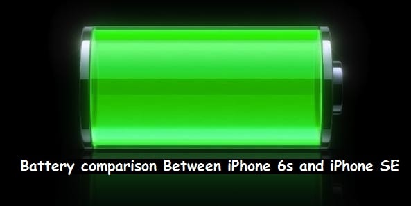 Battery comparison Between iPhone 6s and iPhone SE
