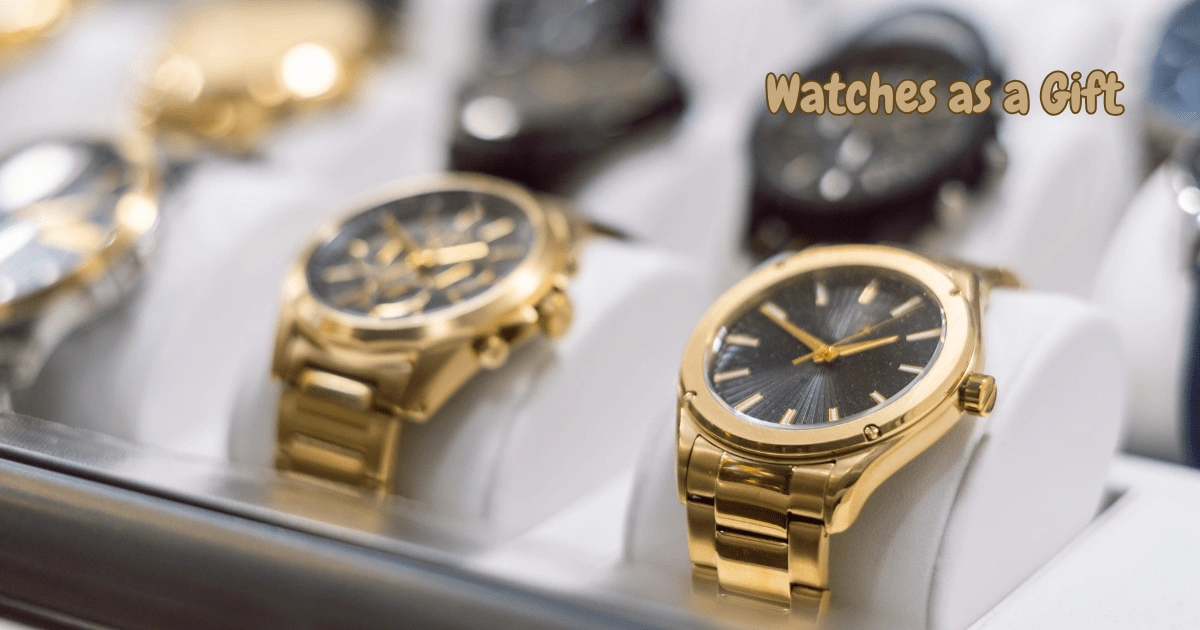 Watches As A Gift
