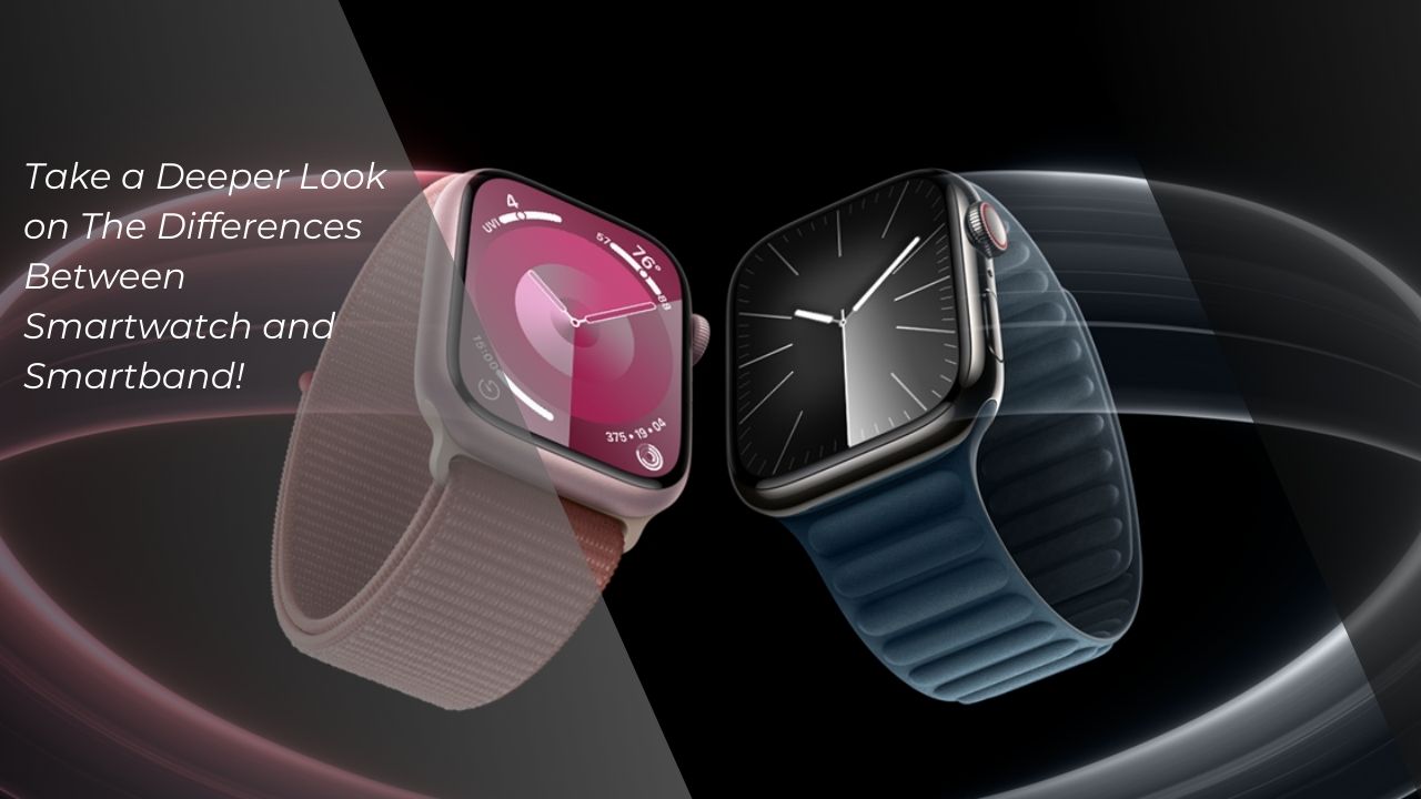 Differences Between Smartwatch and Smartband