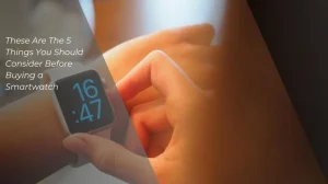 5 Things to Consider Before Buying Smartwatch