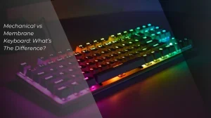 Difference Between Mechanical and Membrane Keyboard
