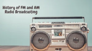 History of FM and AM Radio Broadcasting