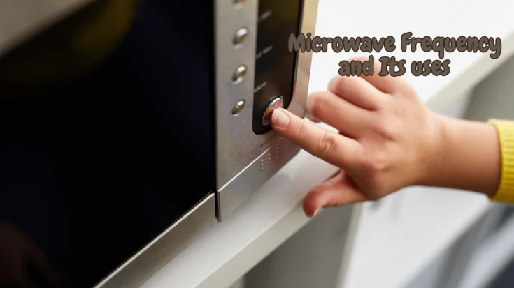 Microwave Frequency and Its uses
