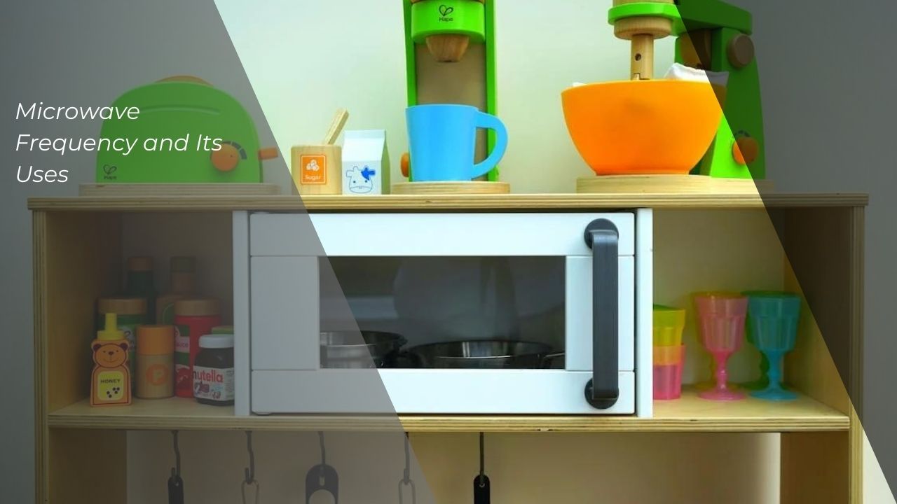 Microwave Frequency and Its uses