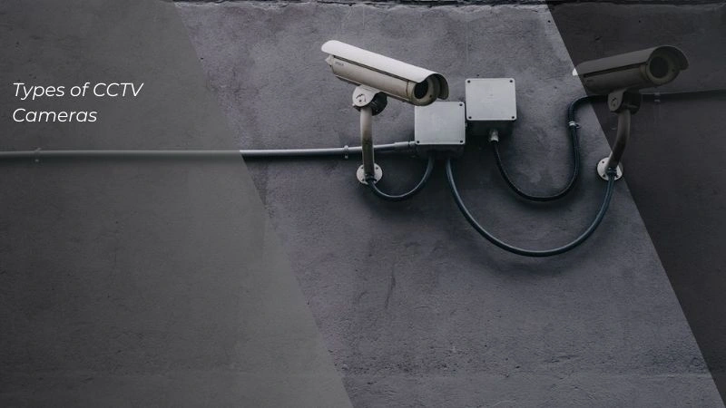 Types of CCTV Camera