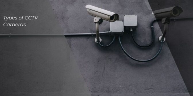 Types of CCTV Cameras