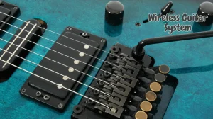 Wireless Guitar System History and How it Works