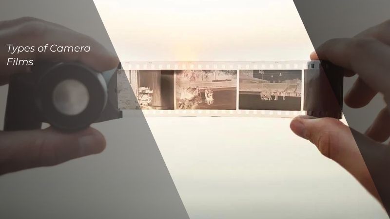 Types of Camera Films