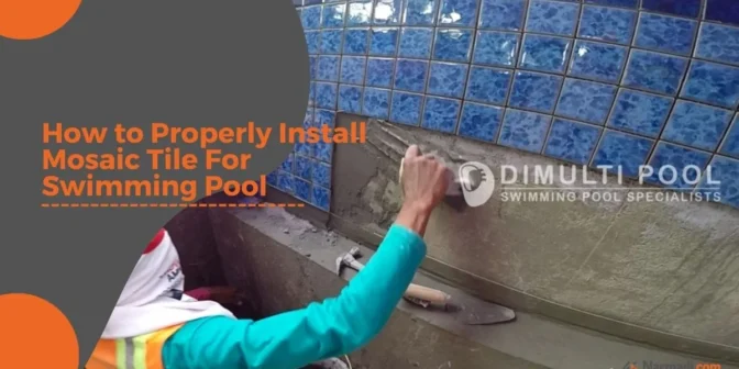How to Properly Install Mosaic Tile For Swimming Pool