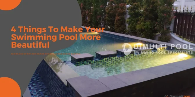Things To Make Your Swimming Pool More Beautiful