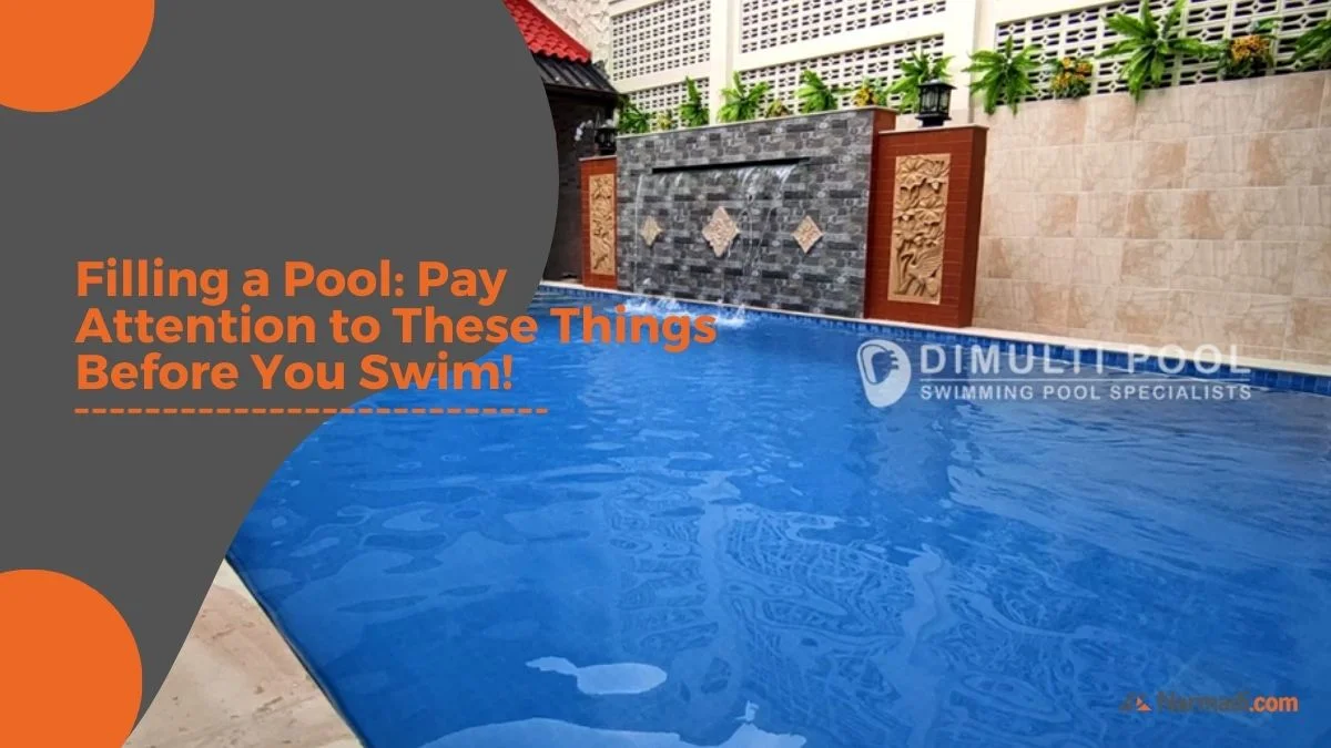 Filling a Pool: Pay Attention to These Things Before You Swim!