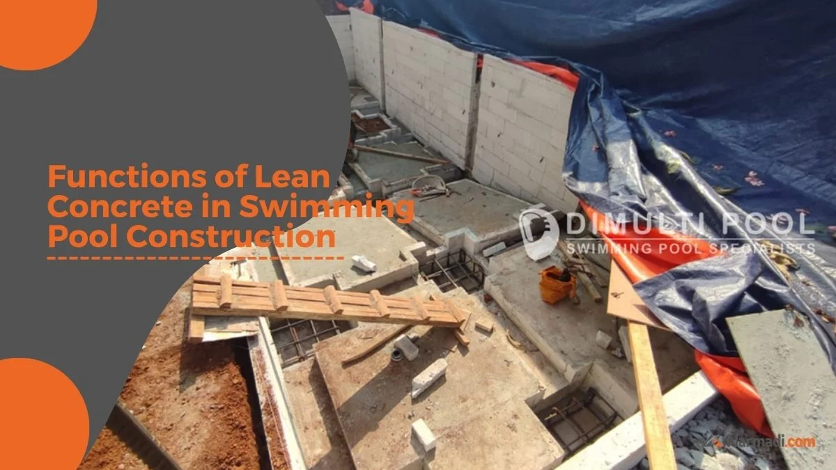Functions of Lean Concrete in Swimming Pool Construction