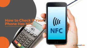 Check if Your Phone Has NFC