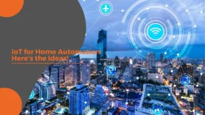 IoT for Home Automation